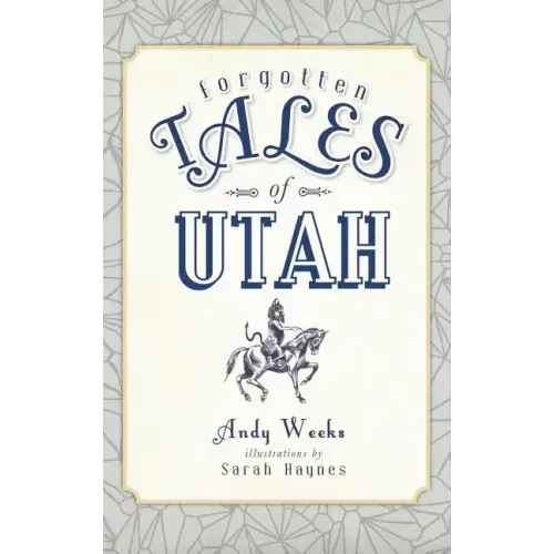 Forgotten Tales of Utah