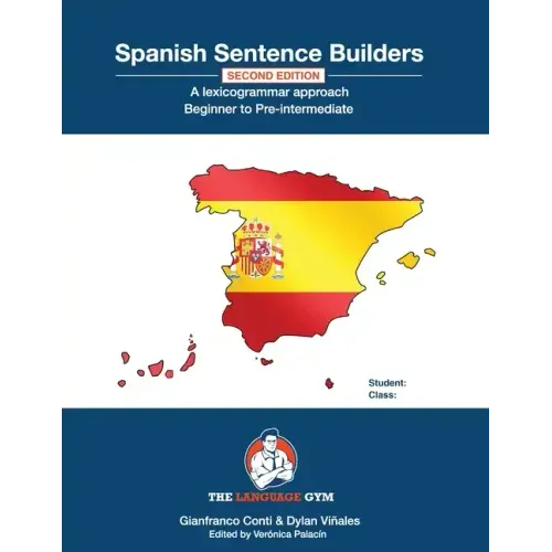 Spanish Sentence Builders - A Lexicogrammar approach: Spanish Sentence Builders - Beginner to Pre-intermediate
