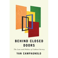 Behind Closed Doors: The Law and Politics of Cabinet Secrecy