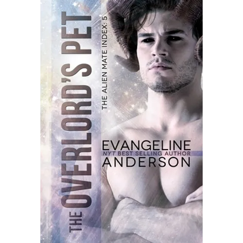 The Overlord's Pet: Book 5 of the Alien Mate Index