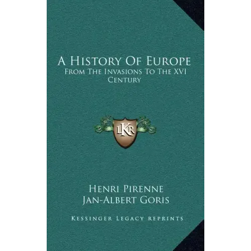 A History Of Europe: From The Invasions To The XVI Century