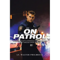 On Patrol: A Police Officer's Experience in South Florida Told Through Short Stories