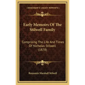 Early Memoirs Of The Stilwell Family: Comprising The Life And Times Of Nicholas Stilwell (1878)
