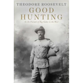Good Hunting: In Pursuit of Big Game in the West
