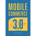 Mobile Commerce 3.0 (Revised Edition)