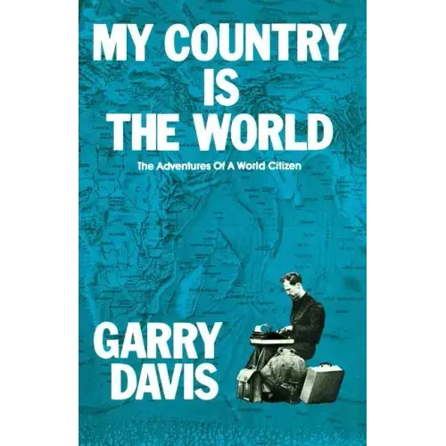 My Country is the World: The Adventures of a World Citizen