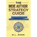 The Indie Author Strategy Guide: Craft a Winning Long-Term Strategy for Your Author Business