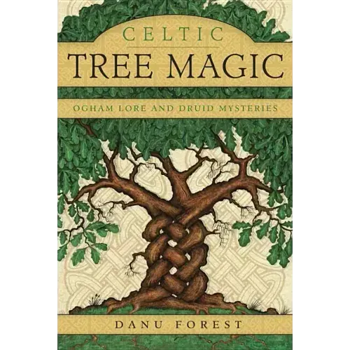 Celtic Tree Magic: Ogham Lore and Druid Mysteries