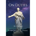 On Duties: A Guide To Conduct, Obligations, And Decision-Making