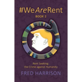 #WeAreRent Book 2 Rent seeking: the Crime against Humanity