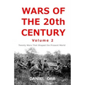 Wars of the 20th Century -- Volume 2: Twenty Wars That Shaped Our Present World