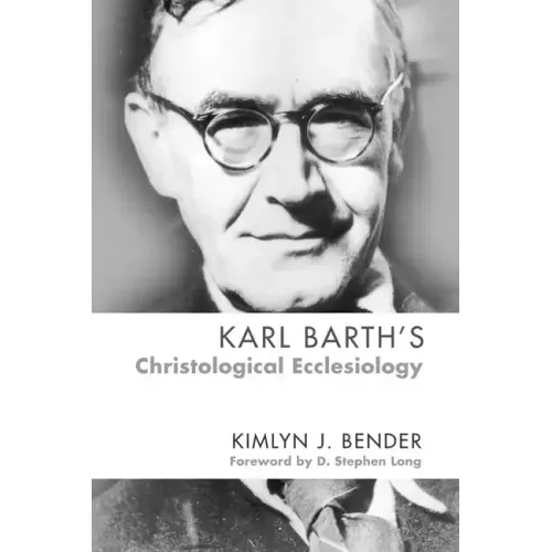 Karl Barth's Christological Ecclesiology