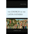 The Church in the Latin Fathers: Unity in Charity