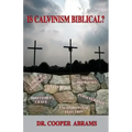 Is Calvinism Biblical?