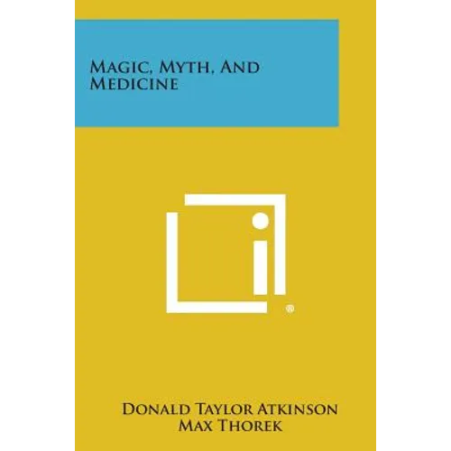 Magic, Myth, and Medicine