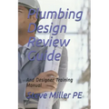 Plumbing Design Review Guide: And Designer Training Manual