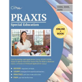 Praxis Special Education Core Knowledge and Applications (5354) Study Guide: Praxis II Special Education Exam Prep for Mild to Moderate (5543), & Seve