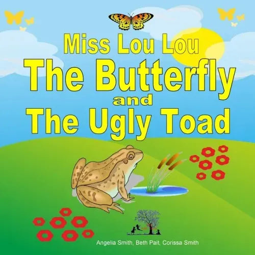Miss Lou Lou the Butterfly and the Ugly Toad