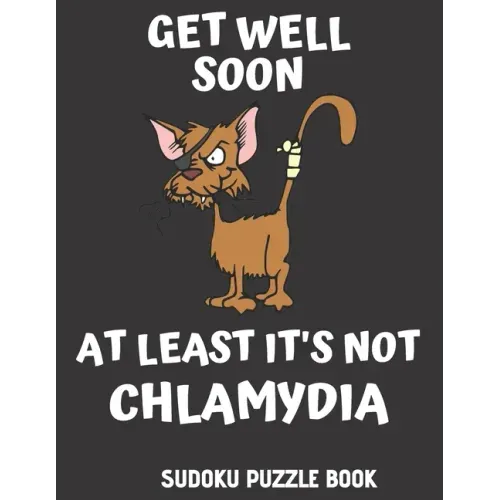 Get Well Soon At Least It's Not Chlamydia: 100 Easy Sudoku Puzzles Large Print Activity & Puzzle Book For Women, Men And Seniors