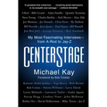 Centerstage: My Most Fascinating Interviews--From A-Rod to Jay-Z