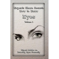 Experts Share Secrets: How to Draw Eyes Volume 1: Expert Advice on Drawing Eyes Correctly
