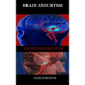Brain Aneurysm: Surviving Aneurysm