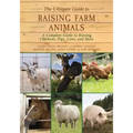 The Ultimate Guide to Raising Farm Animals: A Complete Guide to Raising Chickens, Pigs, Cows, and More