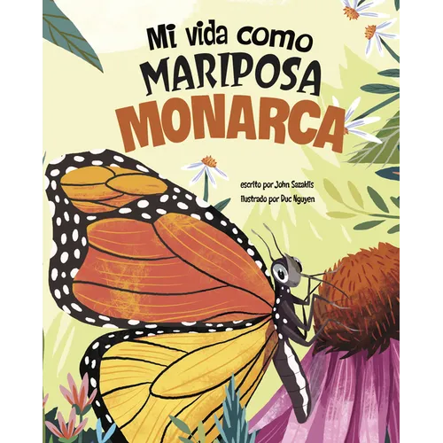 Mi Vida Como Mariposa Monarca (My Life as a Monarch Butterfly)