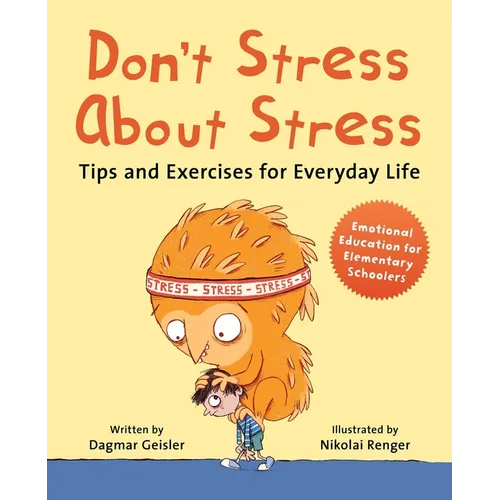 Don't Stress about Stress: Tips and Exercises for Everyday Life