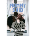 Mommy Said