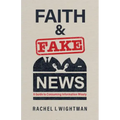Faith and Fake News: A Guide to Consuming Information Wisely