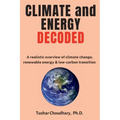 Climate and Energy Decoded: A Realistic Overview of Climate Change, Renewable Energy & Low-Carbon Transition