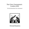 Chess Tournament, The - London 1851