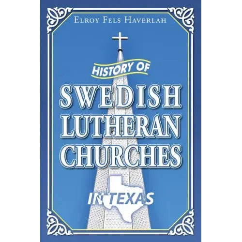 History of Swedish Lutheran Churches in Texas