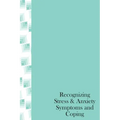 Recognizing Stress & Anxiety Symptoms And Coping: How to Head off Stress and Anxiety before they happen, Recognizing Stressors and Common Treatments