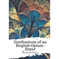 Confessions of an English Opium-Eater