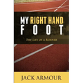 My Right Hand Foot: The Life of a Runner
