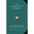 The Art Of Creole Cookery