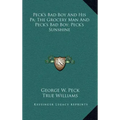 Peck's Bad Boy and His Pa; The Grocery Man and Peck's Bad Boy; Peck's Sunshine