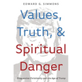 Values, Truth, and Spiritual Danger: Progressive Christianity and the Age of Trump