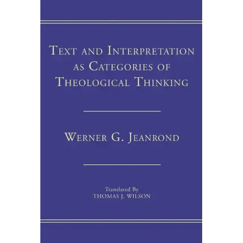 Text and Interpretation as Categories of Theological Thinking