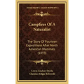 Campfires Of A Naturalist: The Story Of Fourteen Expeditions After North American Mammals (1893)
