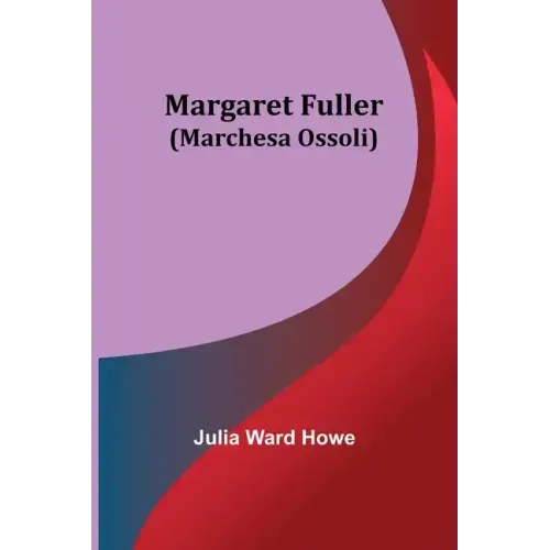 Margaret Fuller (Marchesa Ossoli)