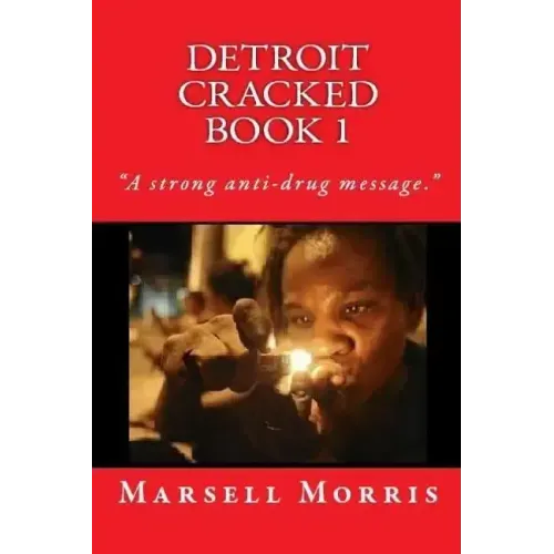 Detroit Cracked Book 1: If you like the Donald Goines style of writing, you'll love these stories.