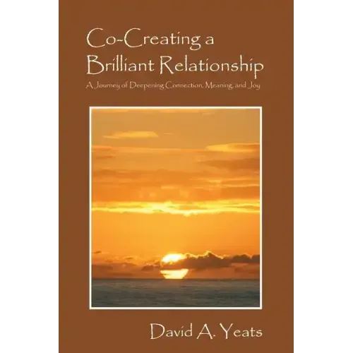 Co-Creating a Brilliant Relationship: A Journey of Deepening Connection, Meaning, and Joy