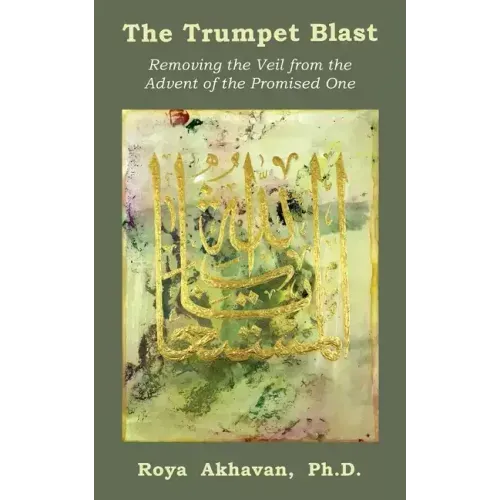 The Trumpet Blast: Removing the Veil from the Advent of the Promised One