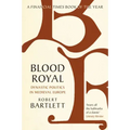 Blood Royal: Dynastic Politics in Medieval Europe