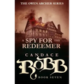 A Spy for the Redeemer: The Owen Archer Series - Book Seven