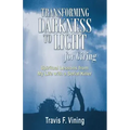Transforming Darkness To Light, for Giving