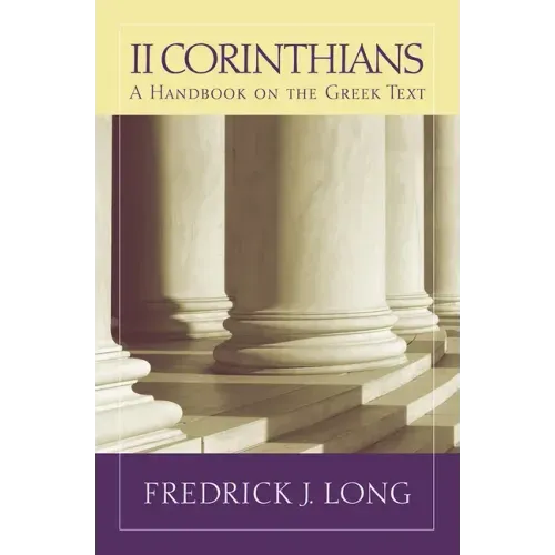 2 Corinthians: A Handbook on the Greek Text